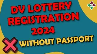 HOW TO Register DV LOTTERY 2024 WITHOUT PASSPORT (100% FREE )
