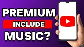 Does YouTube Premium Include YouTube Music?