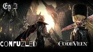 CODE VEIN Ep 3- confuzled