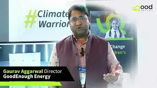Our director, Gaurav Agarwal's take on being a Climate Warrior and IESW 2024 | GoodEnough Energy