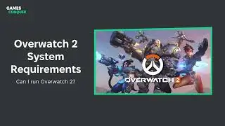 Overwatch 2: System Requirements, Can I Run It?