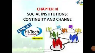 PLUS TWO-SOCIOLOGY CHAPTER III SOCIAL INSTITUTIONS : CONTINUITY AND CHANGE