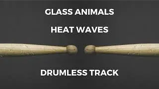 Glass Animals - Heat Waves (drumless) - 80.82 BPM