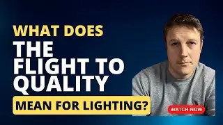 What Does the Flight to Quality Mean for Lighting