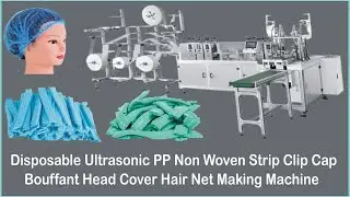 Disposable Ultrasonic PP Non Woven Strip Clip Cap Bouffant Head Cover Hair Net Making Machine.