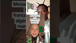 Message pour les Francophones Algériens et Marocains !