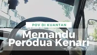 [POV] Memandu Perodua Kenari Di Kuantan #Perodua #Kenari #PeroduaKenari #EJ #Daihatsu #Move #L9