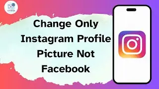 How to Change Only Instagram Profile Picture Not Facebook