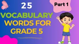 25 Vocabulary Words for Grade 5 and their meaning