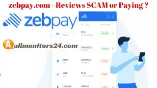zebpay.com, Reviews Scam Or Paying ?