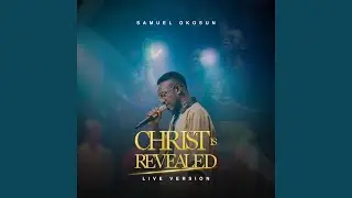 Christ Is Revealed (Live)