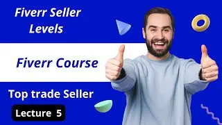 Fiverr Seller Levels | Fiverr's Level System | Freelancing Video | Fiverr Series | Lecture 5