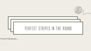 How To | Creating perfect stripes in the round (jogless stripes)