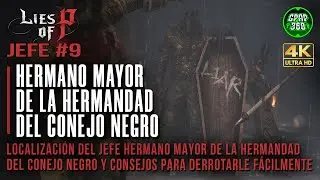 Lies of P | Jefe Hermano mayor de la Hermandad del Conejo Negro (Jefe 9 y c&oacute;mo derrotarle f&aacute;cil)