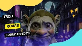 Troll Roars / Sound Effects