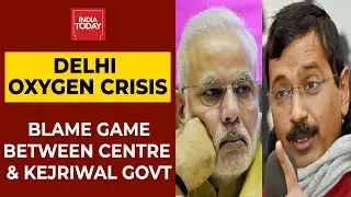 Delhi Oxygen Crisis: Covid Pandemic Sparks Tu-Tu, Main-Main Between Centre & Kejriwal Govt