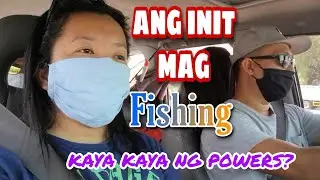 Fishing in Summer Season | Kahit mainit magfi-fishing pa rin