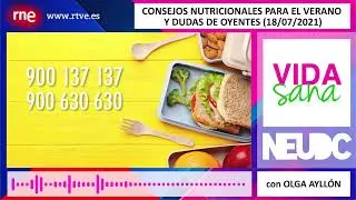 Consejos nutricionales para el verano y dudas de oyentes, con Olga Ayllón en Vida Sana (18/07/2021)