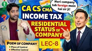 📚 Lecture&ndash;8 | Income Tax | Residential Status of Company | CA &bull; CS &bull; CMA