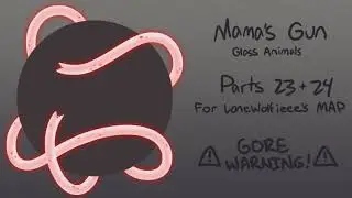 Mama's Gun MAP Parts 23 + 24