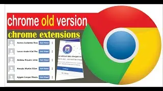 chrome old version chrome extensions