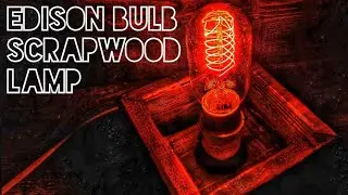 Edison Bulb Lamp [Scrapwood Challenge]