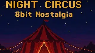 Night Circus - 8bit Nostalgia