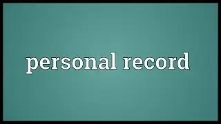 Personal record Meaning