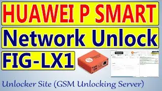 Huawei P Smart (FIG-LX1) Network Unlock By Sigma Plus