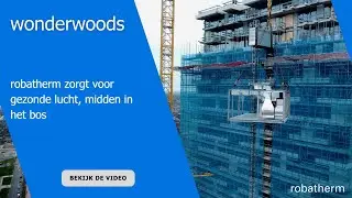 robatherm verzorgt de luchtbehandeling van Wonderwoods