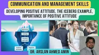 Developing Positive Attitude, The Iceberg Example, Importance of Positive Attitude