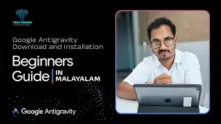 എന്താണ് Google Antigravity | Download & Installation | Step-by-Step MALAYALAM Tutorial