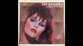 Pat Benatar - Shadows Of The Night (single 45 version) (1982)