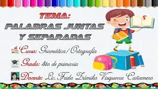 PALABRAS JUNTAS Y SEPARADAS - 5TO GRADO