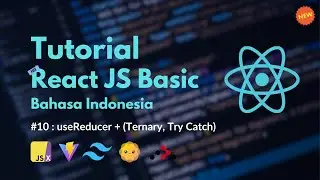 Tutorial React JS Basic Untuk Pemula | #10 useReducer (React Hook)