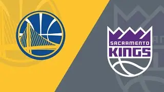 Golden State Warriors vs Sacramento Kings Live