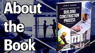 1_About the Book - Understanding the Building Construction Process Simply Explained