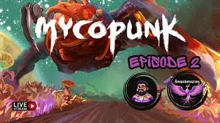 🍄Robots ate my mushrooms!🍄MYCOPUNK w/ @TheAbsoluteCasual | Ep 2 (LIVE)