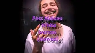Post Malone - White Iverson (SLOWED)