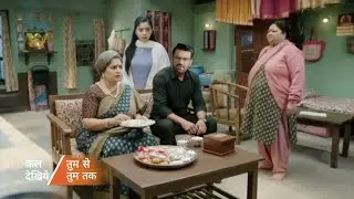 Tum Se Tum Tak || 18 Jan || Arya & Gayatri Devi Aayenge Anu Ke Ghar Shaadi Ka Rishta Le Kar
