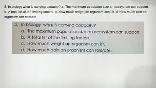 5. In biology what is carrying capacity? a. The maximum population size an ecosystem can support. b.
