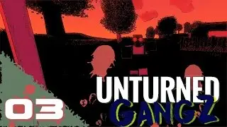 Unturned GangZ (Multiplayer) E03 - NEW MEMBER/FULL MOON!!!