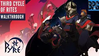 Pyre - Third Cycle of Rites - Walkthrough - 4K 60FPS Gameplay - No Commentary