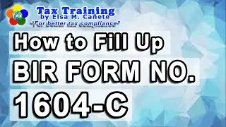 How to Fill-Up BIR Form No. 1604-C