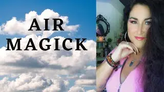 Air Magick//How to connect with the AIR Element