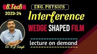 Interference of Light waves II Wedge shaped film II AKTU Optics BTech End Sem 2024