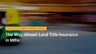 The Way Ahead: Land Title Insurance in India