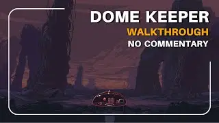 Dome Keeper Relic Hunt - Full Gameplay Walkthrough / No Commentary