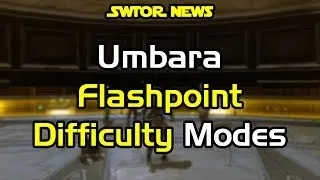 SWTOR News - Umbara Flashpoint Difficulty Modes