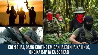 KREN SHAI, DANG KHOT NE EM BAN IAKREN IA KA HNLC, ONG KA BJP IA KA SORKAR